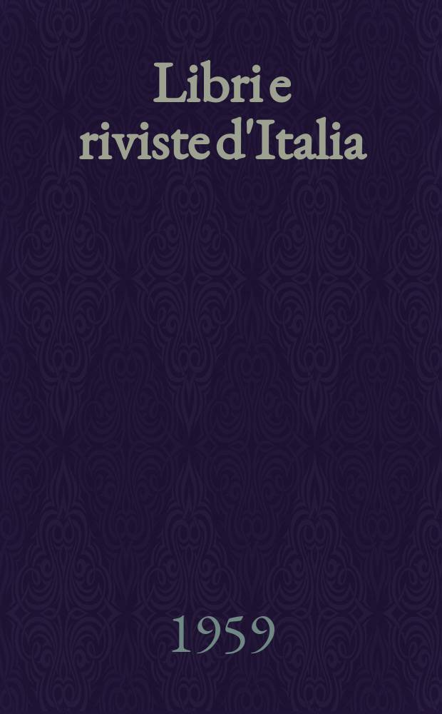 Libri e riviste d'Italia : Rassegna bibliografica mensile. Anno11 1959, №118