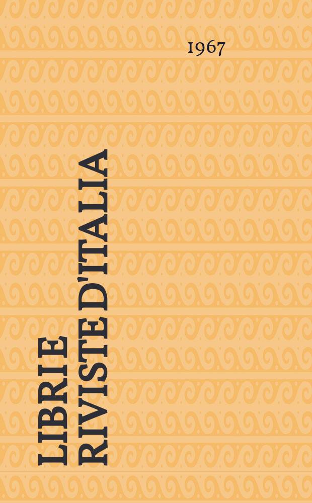 Libri e riviste d'Italia : Rassegna bibliografica mensile. Anno19 1967, №206