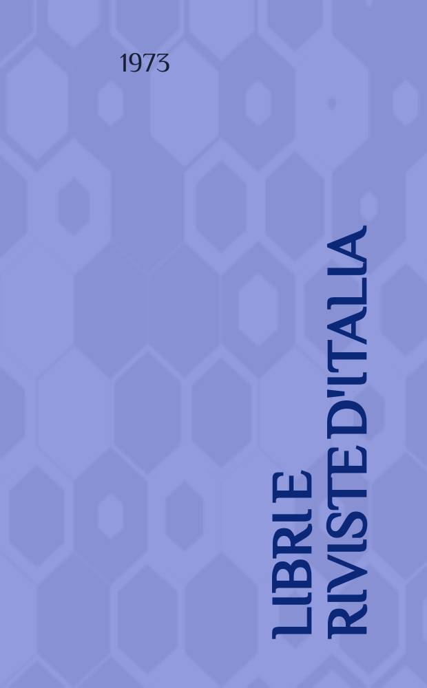 Libri e riviste d'Italia : Rassegna bibliografica mensile. Anno25 1973, №283
