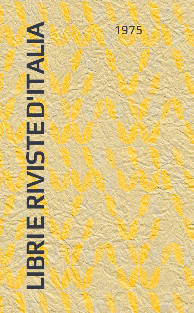 Libri e riviste d'Italia : Rassegna bibliografica mensile. Anno27 1975, №308