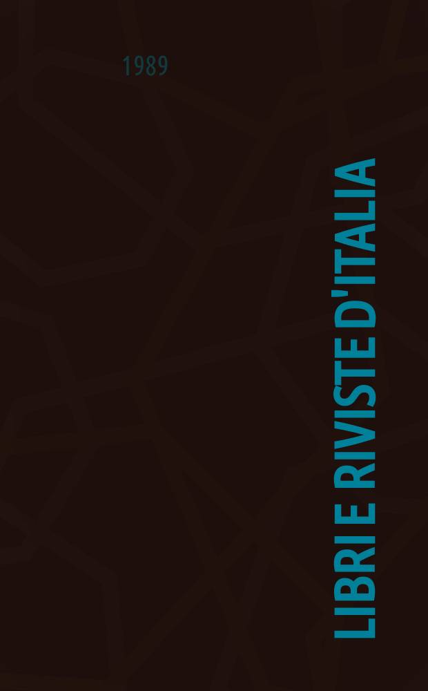 Libri e riviste d'Italia : Rassegna bibliografica mensile. A.41 1989, №475
