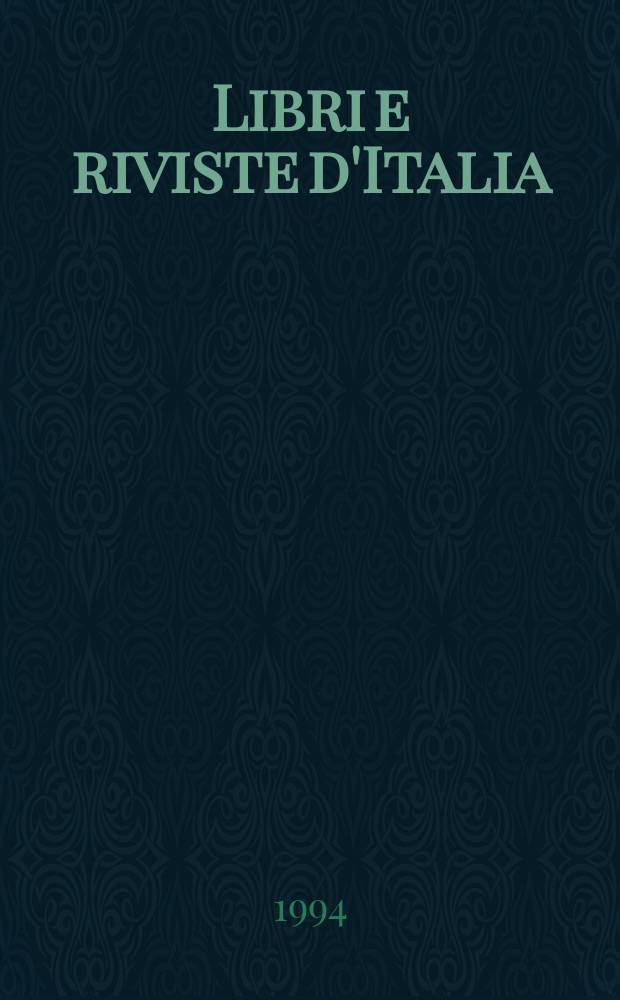 Libri e riviste d'Italia : Rassegna bibliografica mensile. A.46 1994, №533