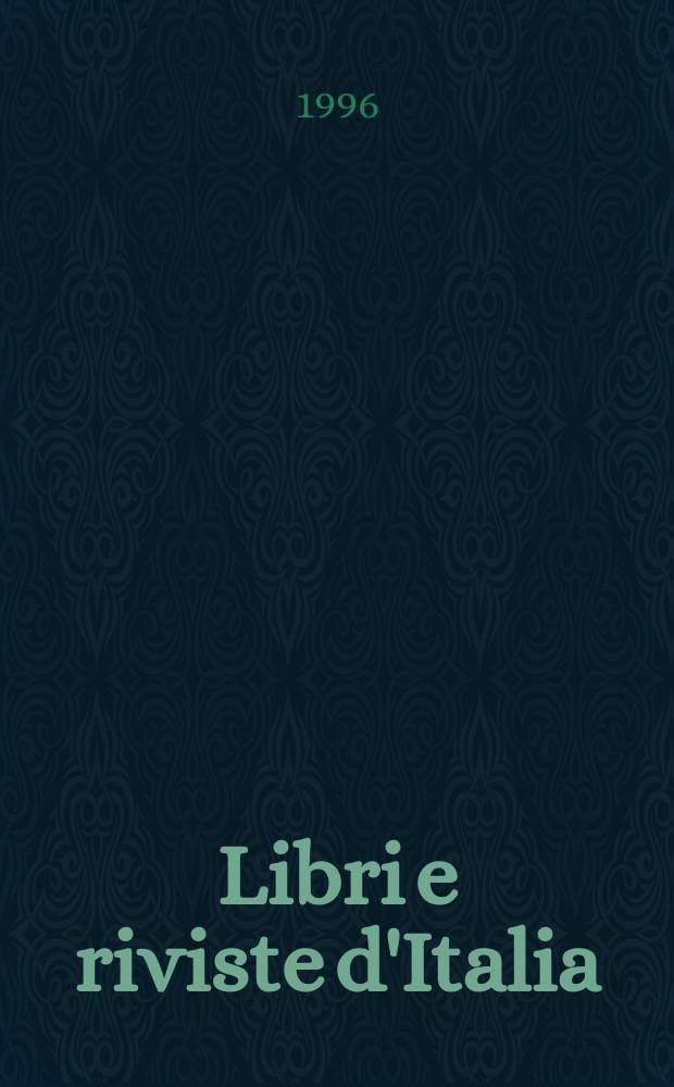 Libri e riviste d'Italia : Rassegna bibliografica mensile. A.48 1996, №557