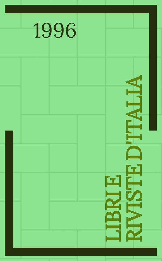 Libri e riviste d'Italia : Rassegna bibliografica mensile. A.48 1996, №558