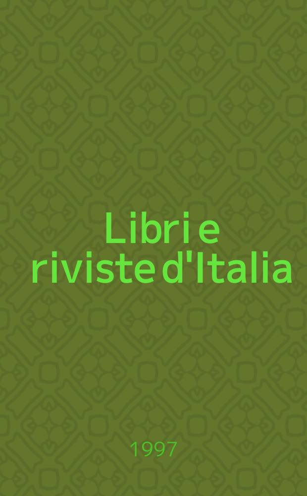 Libri e riviste d'Italia : Rassegna bibliografica mensile. A.49 1997, №570
