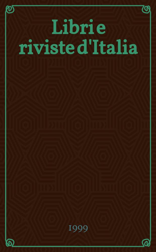Libri e riviste d'Italia : Rassegna bibliografica mensile. A.51 1999, №595/598