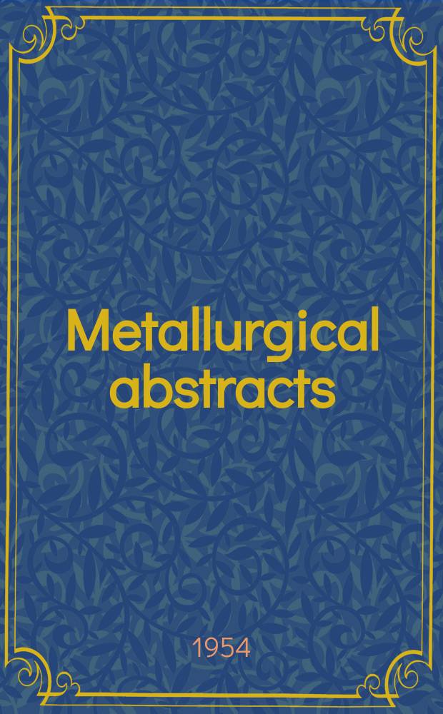 Metallurgical abstracts : (General and non-ferrous). Vol.22, P.1