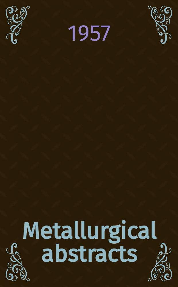Metallurgical abstracts : (General and non-ferrous). Vol.24, P.5