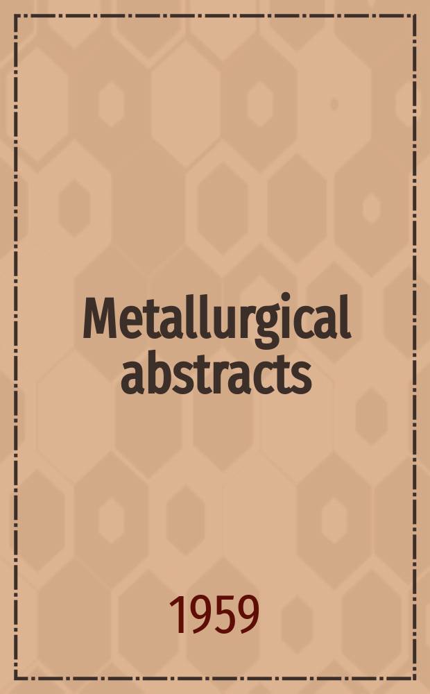 Metallurgical abstracts : (General and non-ferrous). Vol.26, Указатель
