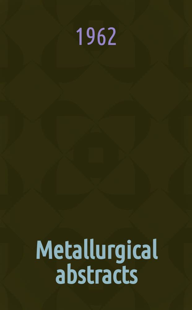 Metallurgical abstracts : (General and non-ferrous). Vol.29, P.9
