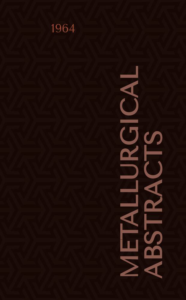 Metallurgical abstracts : (General and non-ferrous). Vol.32, P.3