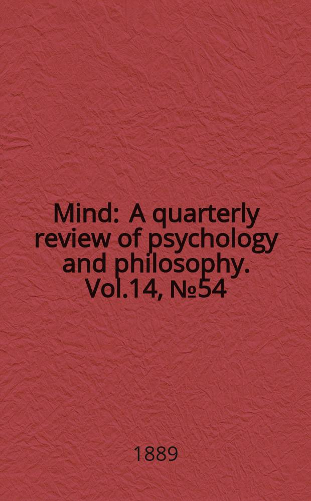 Mind : A quarterly review of psychology and philosophy. Vol.14, №54