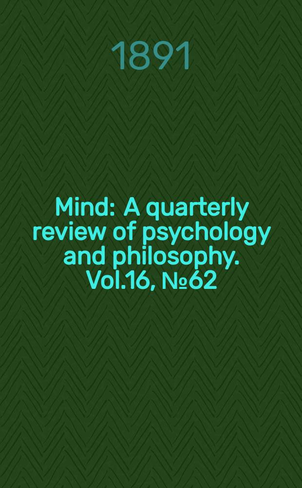 Mind : A quarterly review of psychology and philosophy. Vol.16, №62
