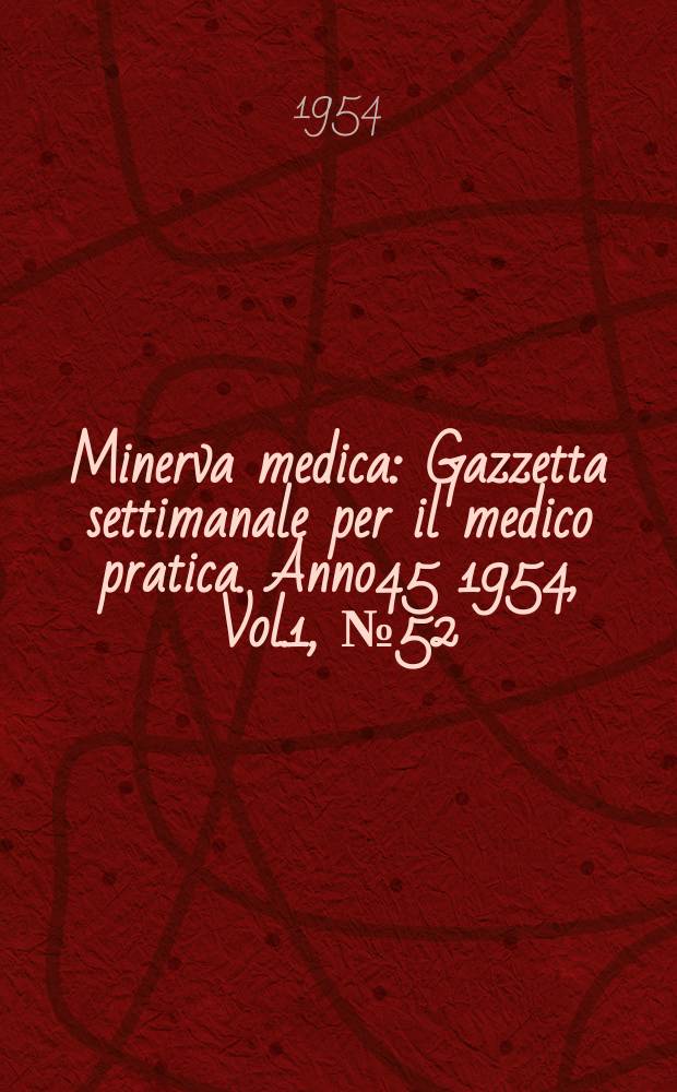 Minerva medica : Gazzetta settimanale per il medico pratica. Anno45 1954, Vol.1, №52