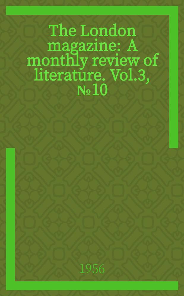 The London magazine : A monthly review of literature. Vol.3, №10