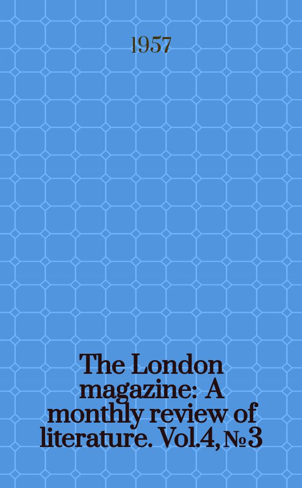 The London magazine : A monthly review of literature. Vol.4, №3