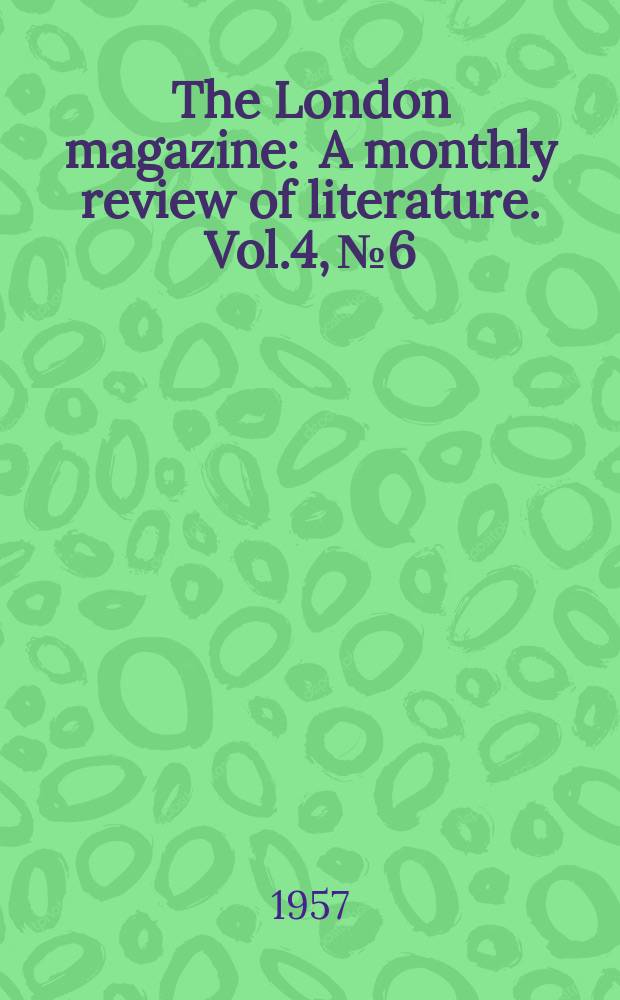 The London magazine : A monthly review of literature. Vol.4, №6