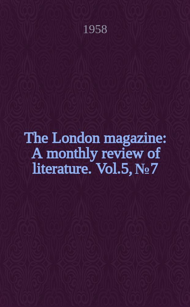 The London magazine : A monthly review of literature. Vol.5, №7