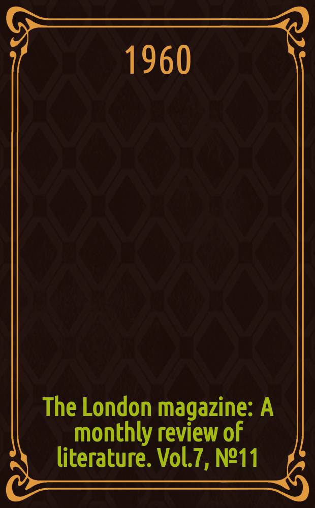 The London magazine : A monthly review of literature. Vol.7, №11