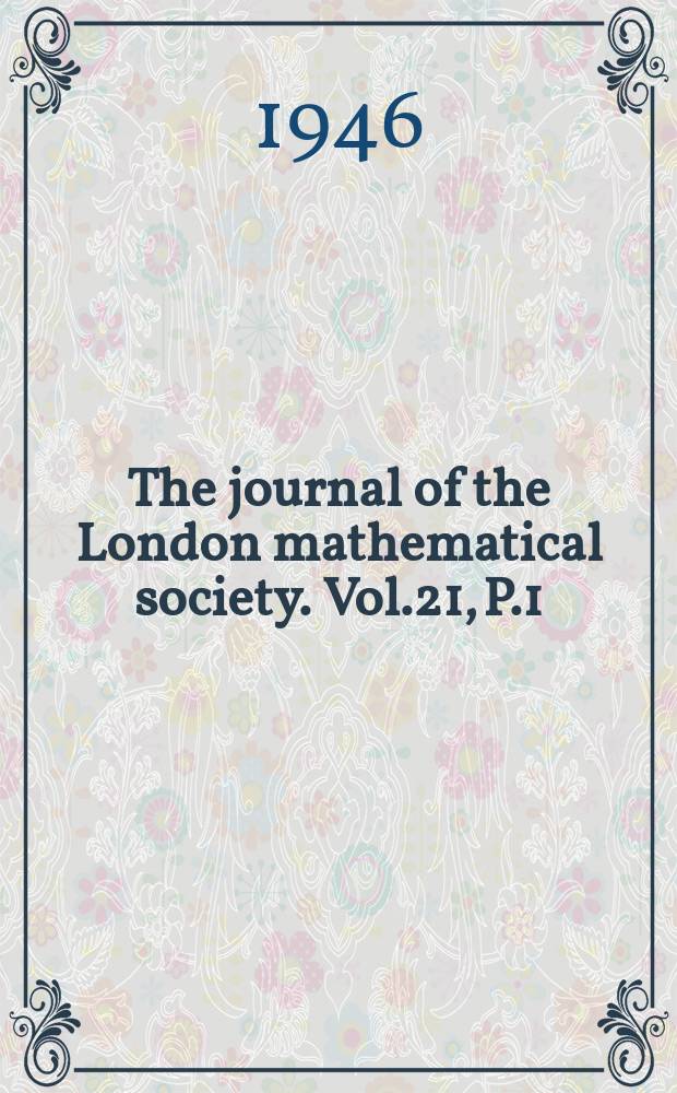 The journal of the London mathematical society. Vol.21, P.1(81)