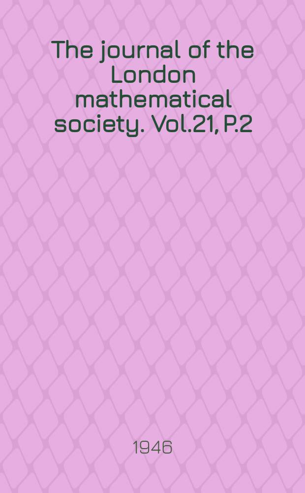 The journal of the London mathematical society. Vol.21, P.2(82)