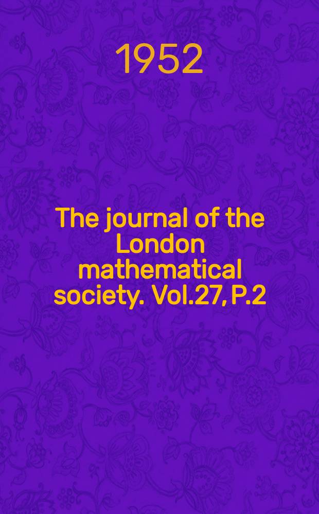 The journal of the London mathematical society. Vol.27, P.2(106)