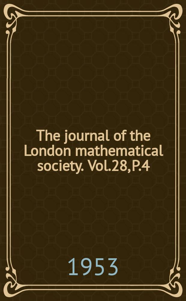 The journal of the London mathematical society. Vol.28, P.4(112)