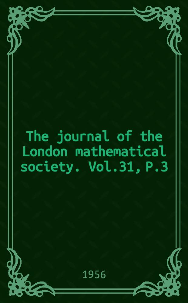 The journal of the London mathematical society. Vol.31, P.3(123)