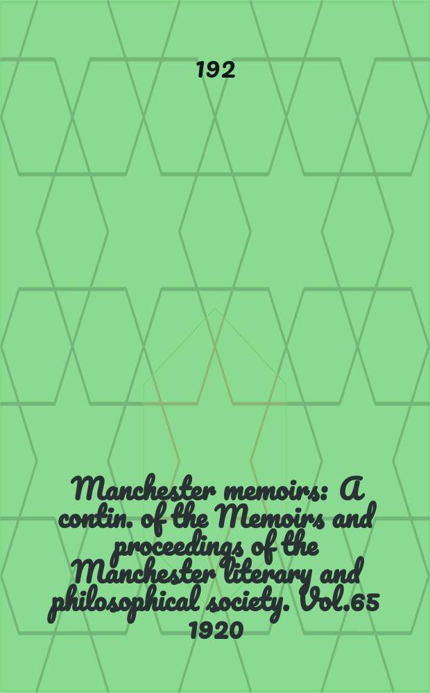 Manchester memoirs : A contin. of the Memoirs and proceedings of the Manchester literary and philosophical society. Vol.65 1920/1921, №8