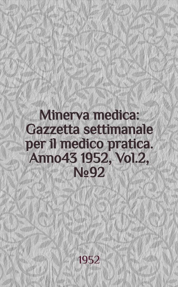 Minerva medica : Gazzetta settimanale per il medico pratica. Anno43 1952, Vol.2, №92