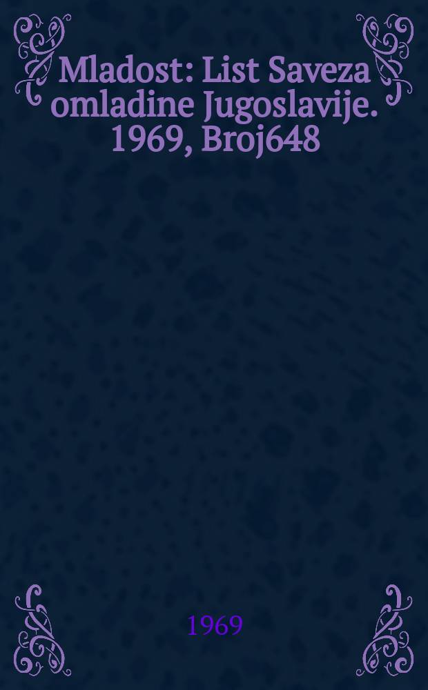 Mladost : List Saveza omladine Jugoslavije. 1969, Broj648