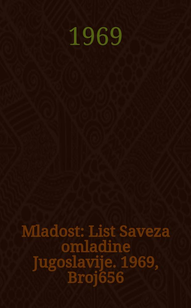 Mladost : List Saveza omladine Jugoslavije. 1969, Broj656