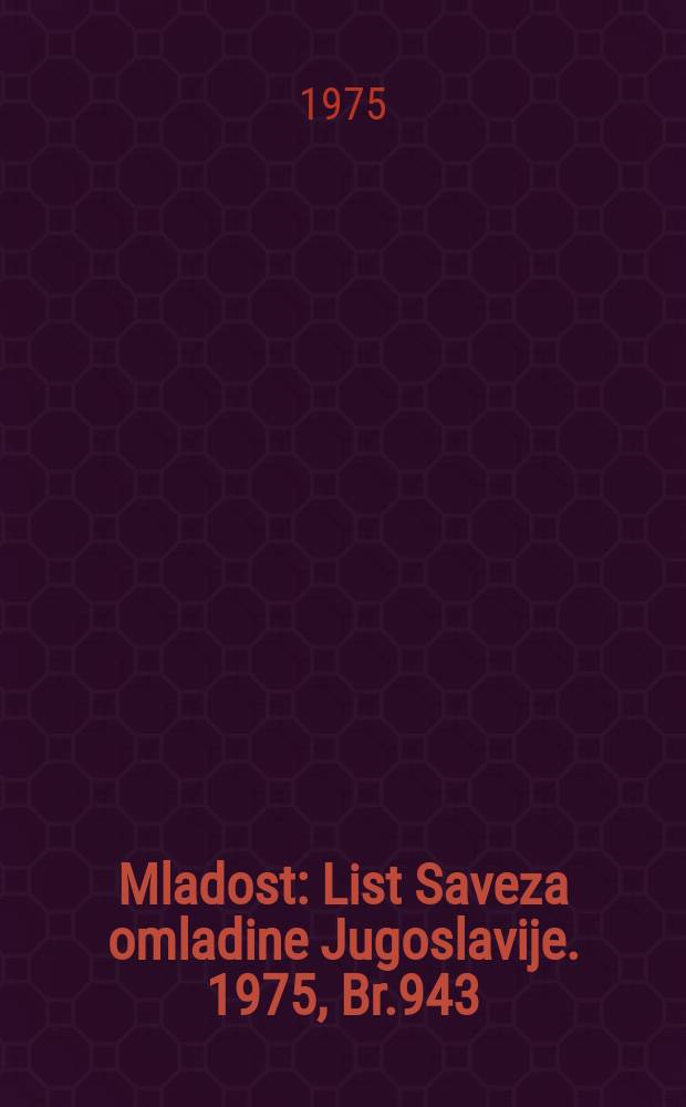 Mladost : List Saveza omladine Jugoslavije. 1975, Br.943