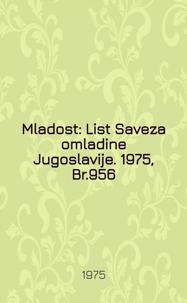 Mladost : List Saveza omladine Jugoslavije. 1975, Br.956