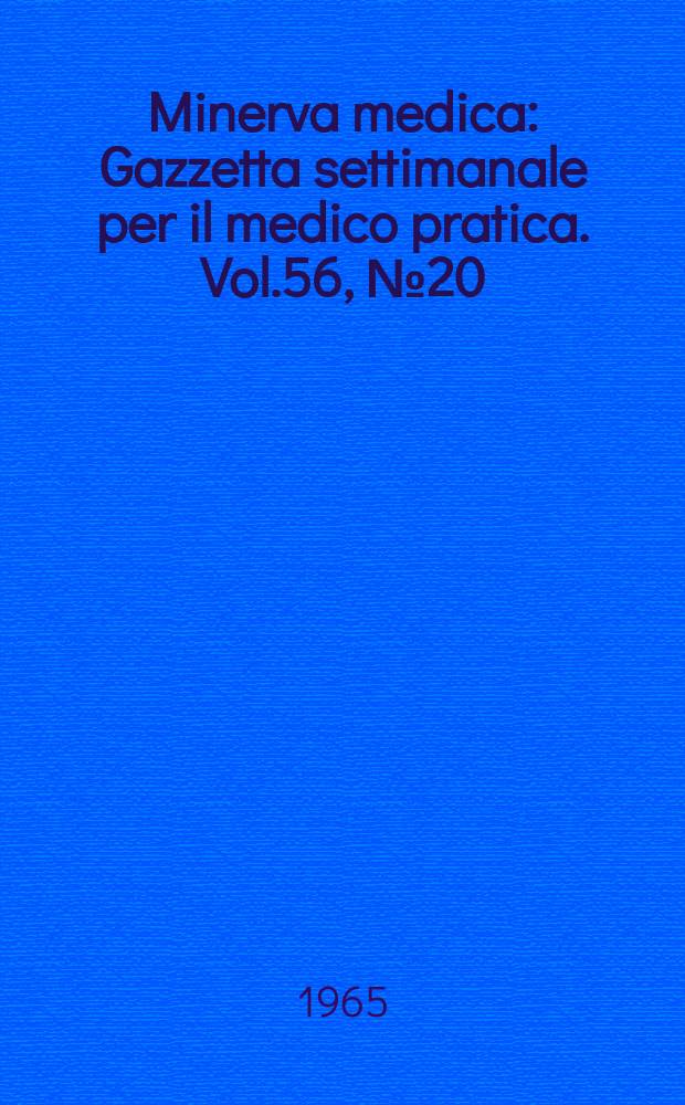 Minerva medica : Gazzetta settimanale per il medico pratica. Vol.56, №20