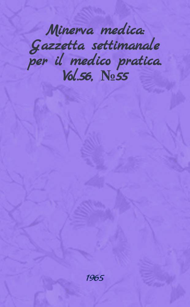 Minerva medica : Gazzetta settimanale per il medico pratica. Vol.56, №55
