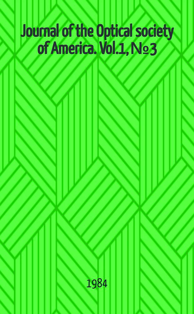 Journal of the Optical society of America. Vol.1, №3
