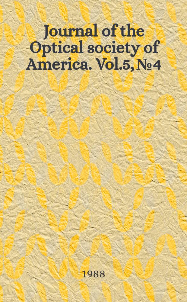Journal of the Optical society of America. Vol.5, №4
