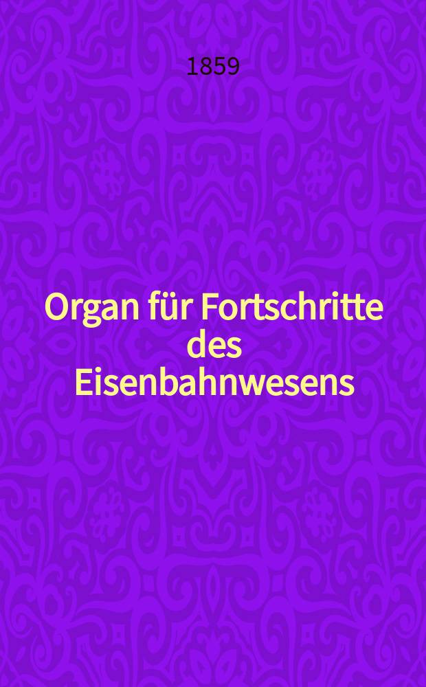 Organ für Fortschritte des Eisenbahnwesens : Technisches Fachblatt des Vereins deutscher Eisenbahnverwaltungen. Bd.14, H.5