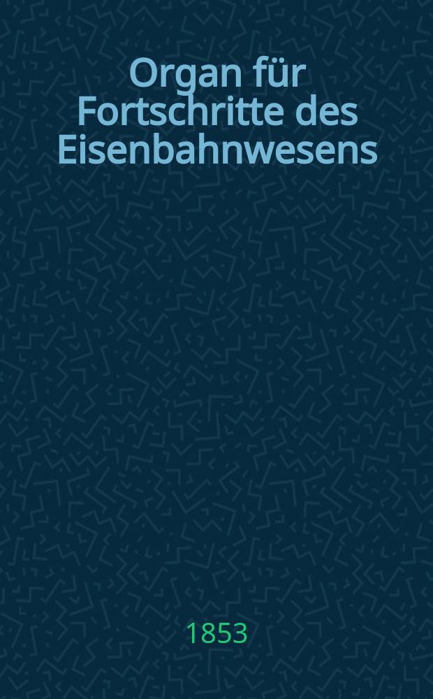Organ für Fortschritte des Eisenbahnwesens : Technisches Fachblatt des Vereins deutscher Eisenbahnverwaltungen. Bd.8, H.2