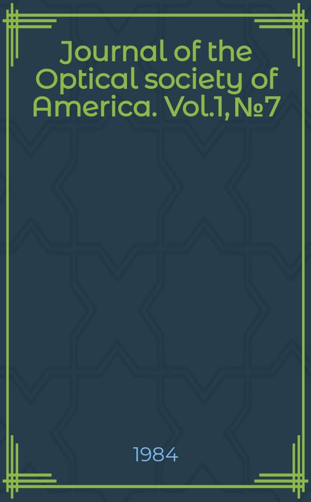 Journal of the Optical society of America. Vol.1, №7