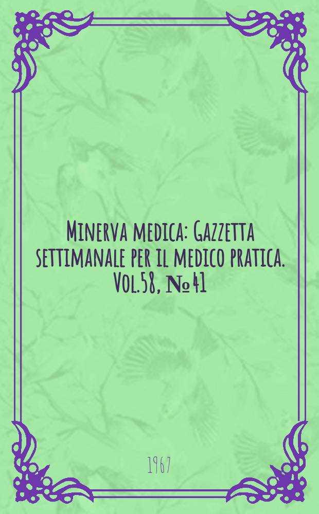 Minerva medica : Gazzetta settimanale per il medico pratica. Vol.58, №41