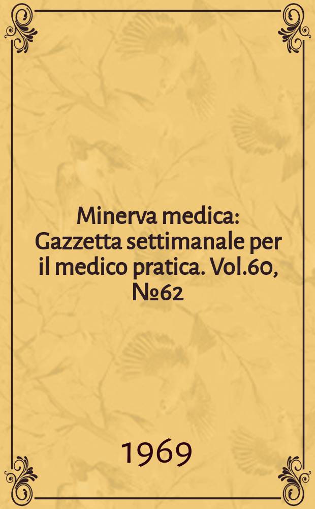 Minerva medica : Gazzetta settimanale per il medico pratica. Vol.60, №62