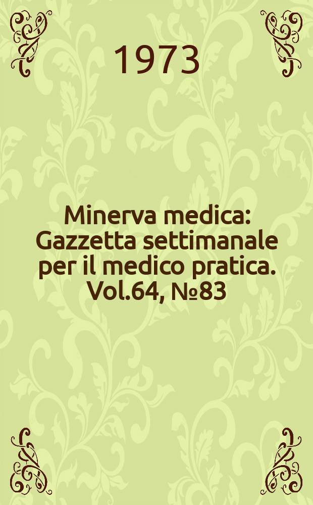 Minerva medica : Gazzetta settimanale per il medico pratica. Vol.64, №83
