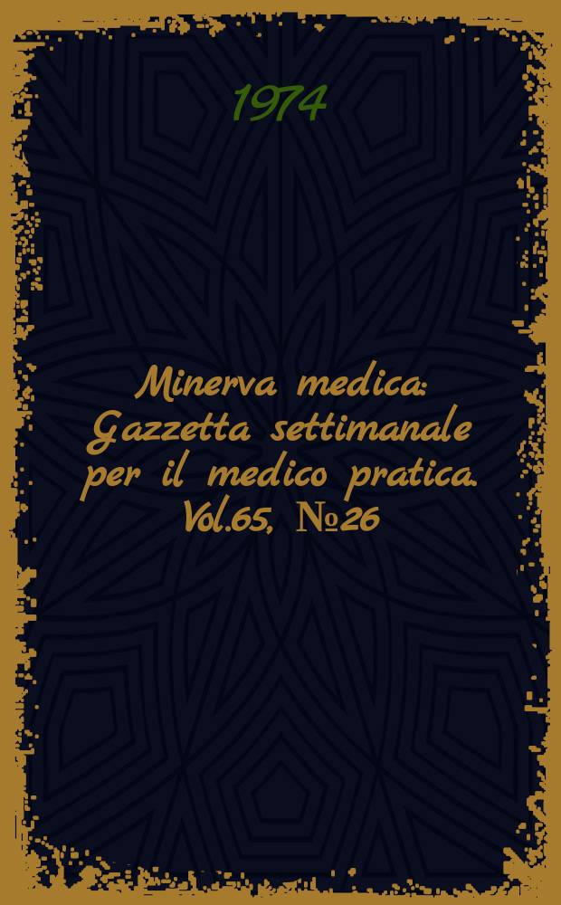 Minerva medica : Gazzetta settimanale per il medico pratica. Vol.65, №26
