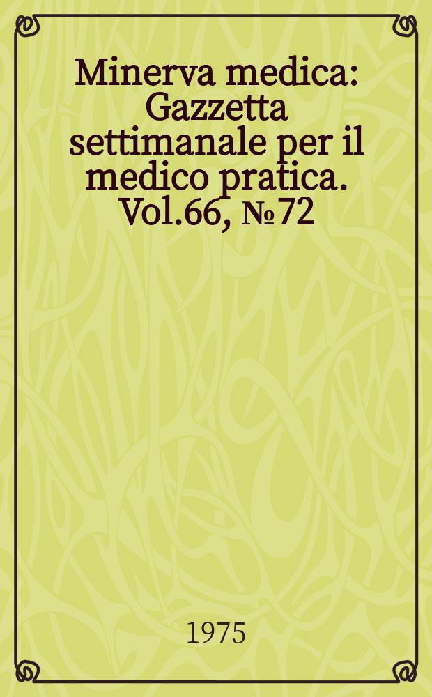 Minerva medica : Gazzetta settimanale per il medico pratica. Vol.66, №72