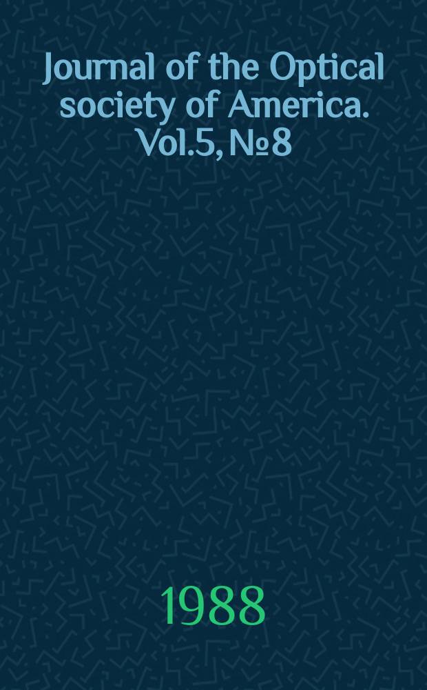 Journal of the Optical society of America. Vol.5, №8