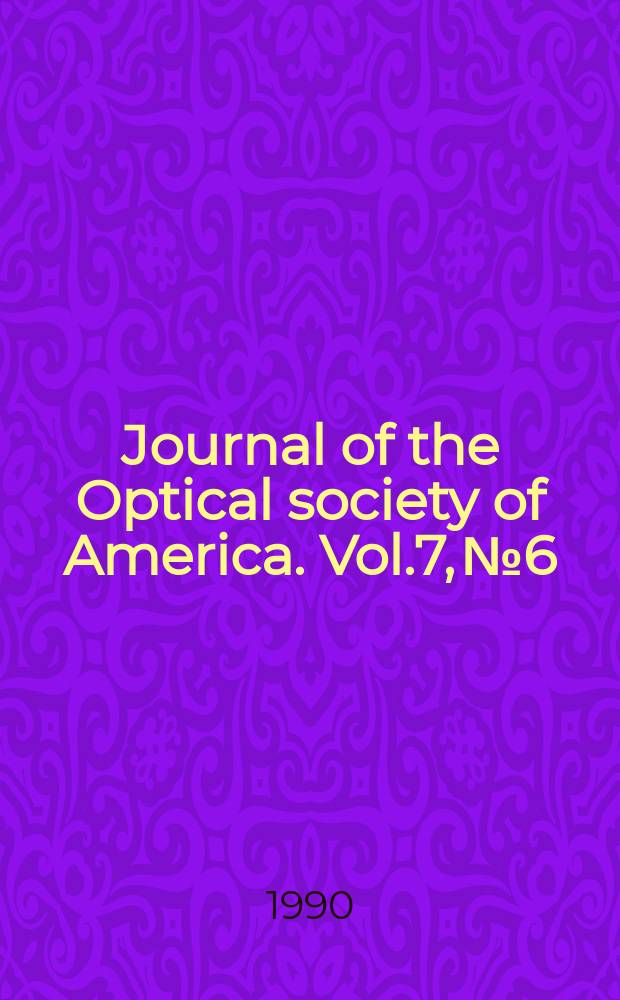 Journal of the Optical society of America. Vol.7, №6