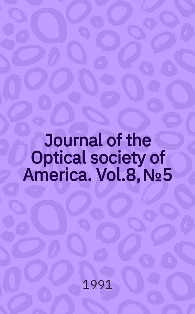 Journal of the Optical society of America. Vol.8, №5