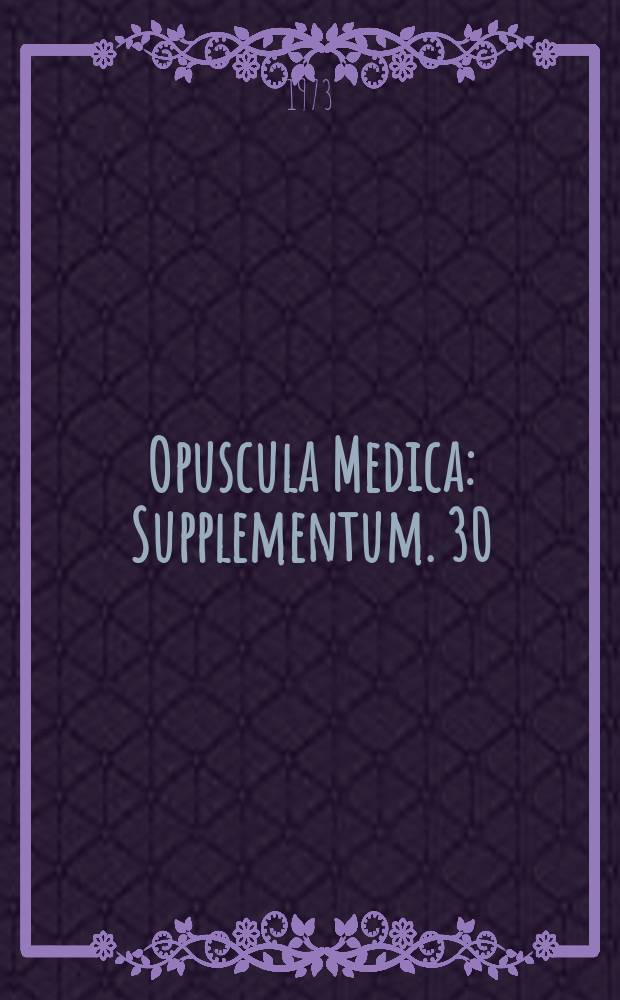 Opuscula Medica : Supplementum. 30